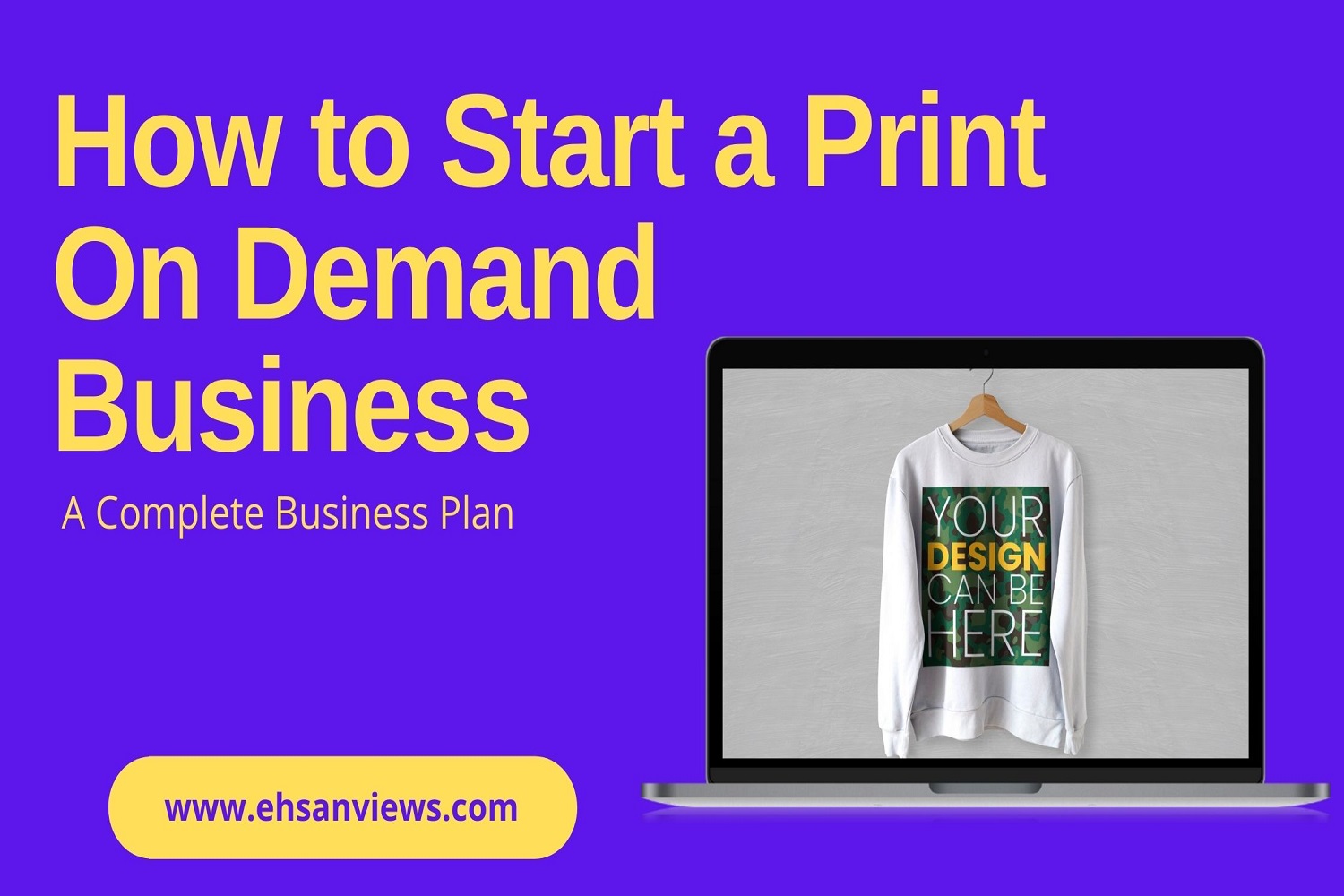 You are currently viewing How to Start a Print On Demand Business – A Complete Business Plan