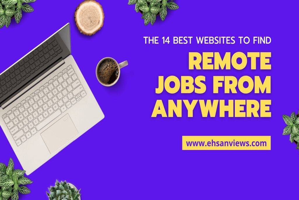 The 14 Best Websites To Find Remote Jobs From Anywhere!