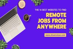 Read more about the article The 14 Best Websites To Find Remote Jobs From Anywhere!